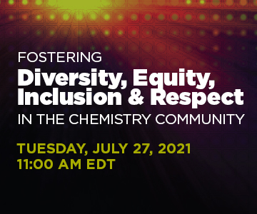 WEBINAR: Fostering Diversity, Equity, Inclusion & Respect in the Chemistry Community