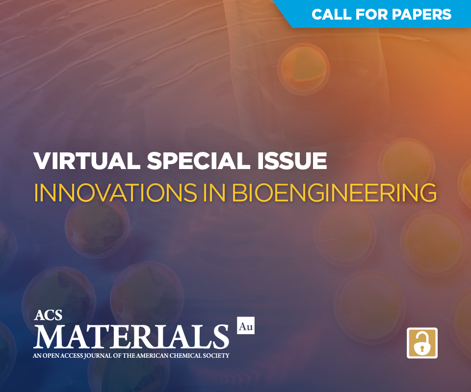 ACS Materials Au: Call for Papers for Innovations in Bioengineering