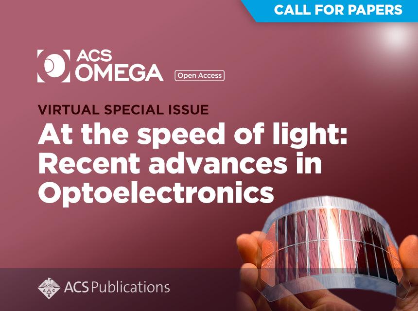 ACS Omega Call for Papers Virtual Special Issue Optoelectronics