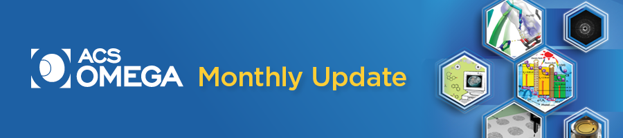 ACS Omega Monthly Update