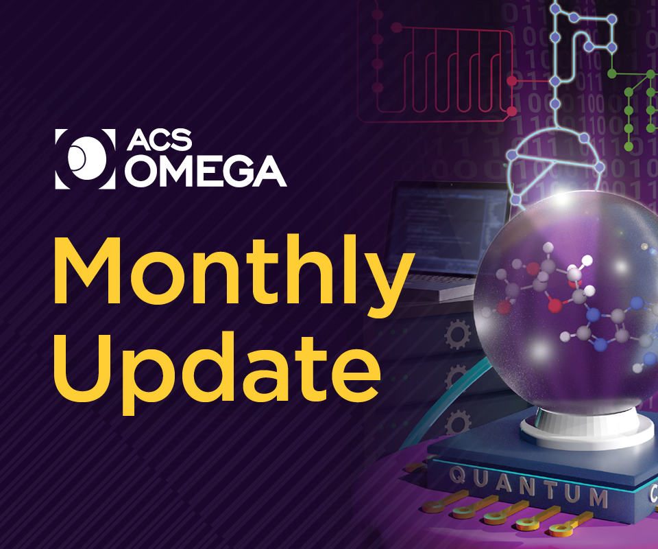 ACS Omega Monthly Update