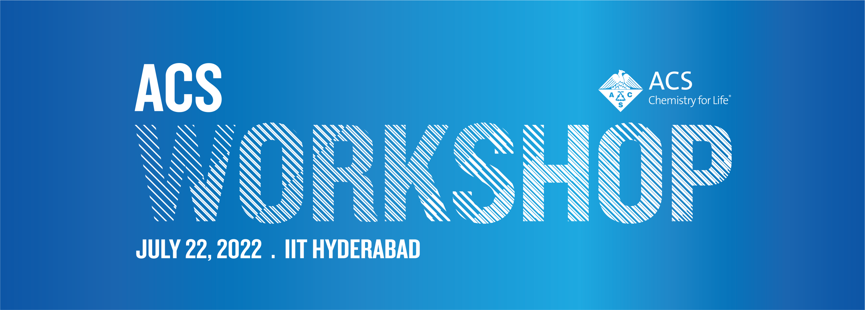 ACS Workshop July 22, 2022 | IIT Hyderabad