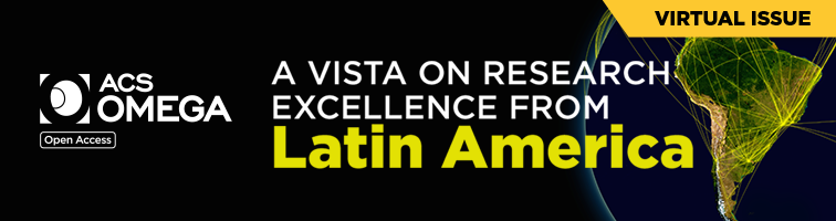 A Vista on Research Excellence from Latin America. ACS Omega. Open Access. Virtual Issue