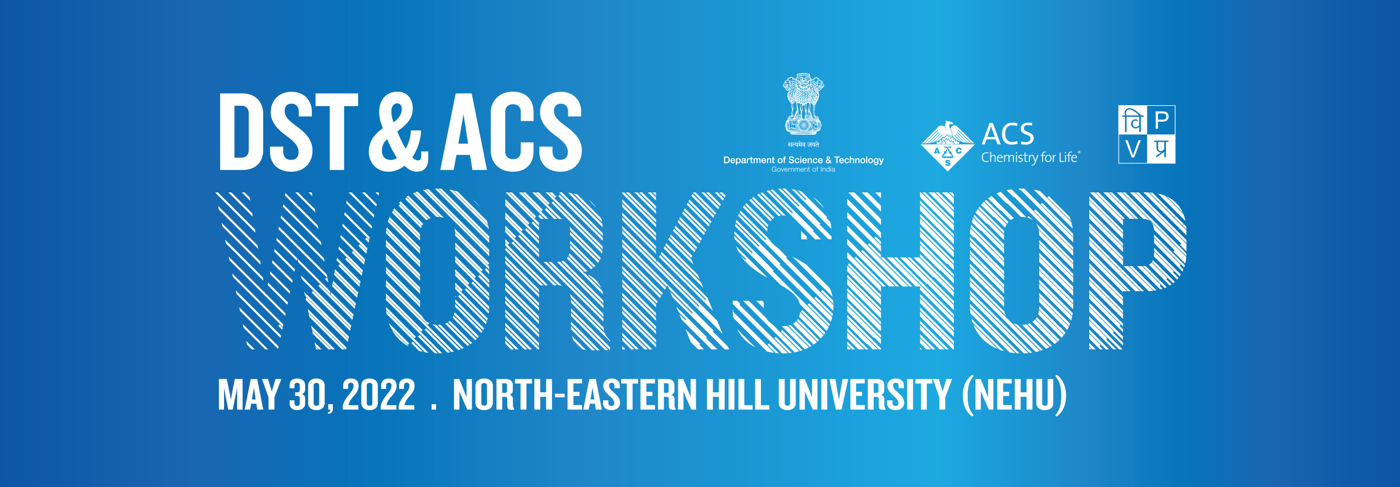 DST & ACS Workshop: North-Eastern Hill University (NEHU): May 30, 2022
